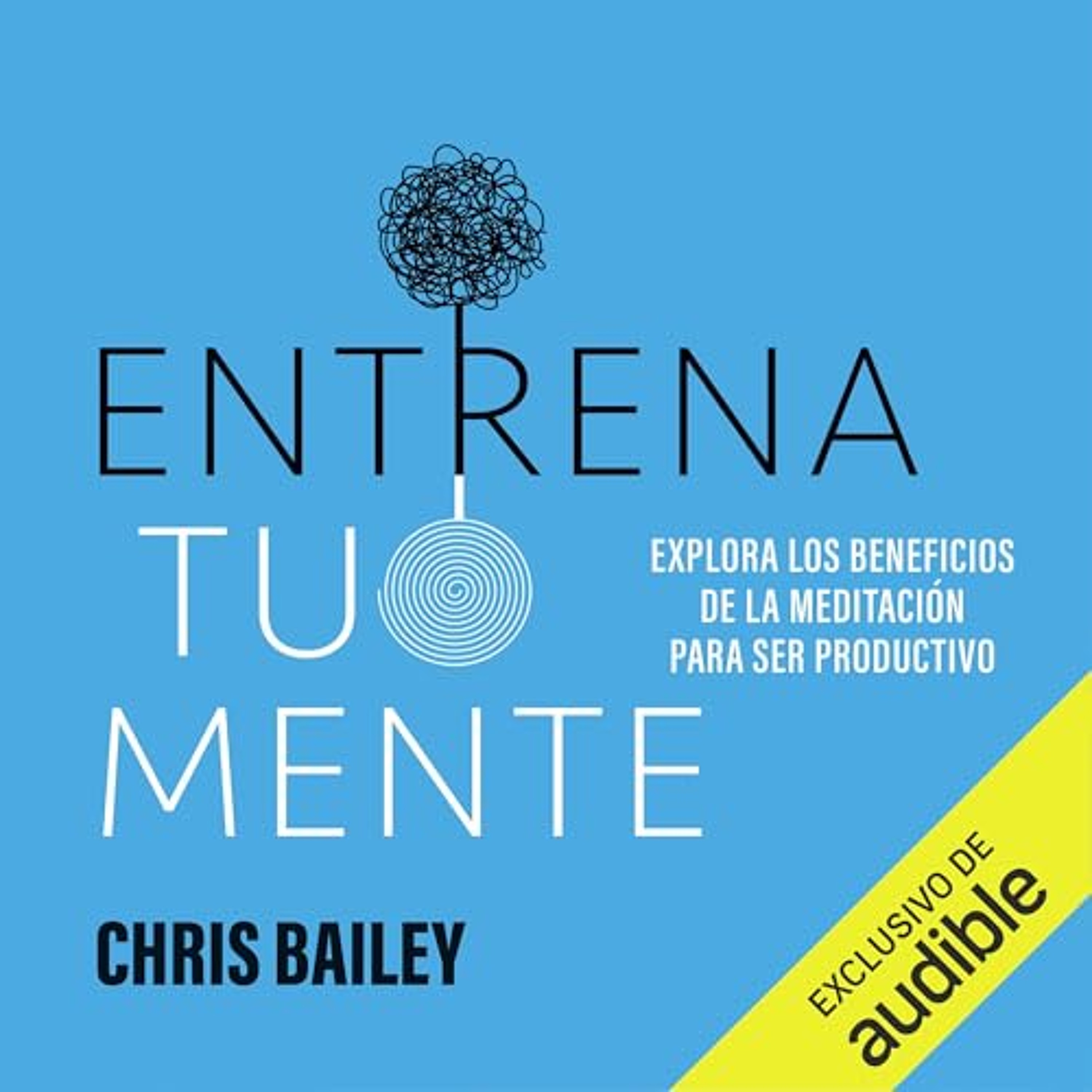 Entrena tu mente [Train Your Mind] (Audiolibro) | Prueba Gratis