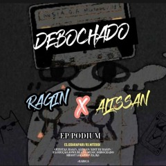 AlissaN ft Ragin - DEBOCHADO (Prod Jowe)