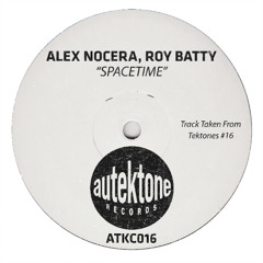 Alex Nocera, Roy Batty "Spacetime" (Original Mix)(Preview)(Taken from Tektones #16)(Out 20/06/25)