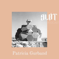 Sløt Podcast 044 - Patricia Gurband