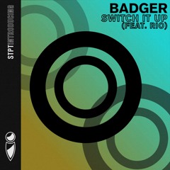 Badger - Switch It Up (feat. Rio) (STPT103i)