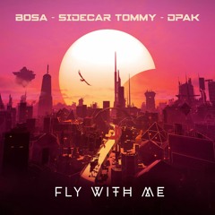 DPAK x BOSA x Sidecar Tommy - Fly With Me