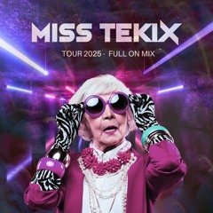 Miss Tekix - Best of Tour 2025 - Full On Mix