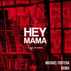 Hey Mama (Michael Fortera Remix) "FREE DOWNLOAD"