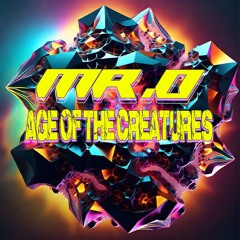 Mr.O - Age of The Creatures