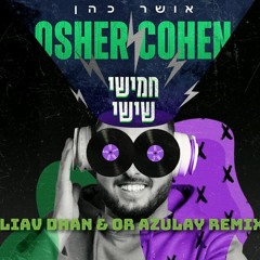 אושר כהן - חמישי שישי (Or Azulay & Liav Dhan Remix) [Free Download]