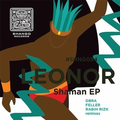 Premiere | Leonor - Curandero (Feller Remix) [Shango Records]