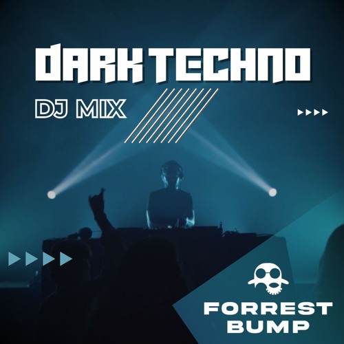Forrest Bump | Dark Techno DJ Mix | T78, Christian Craken, Belocca