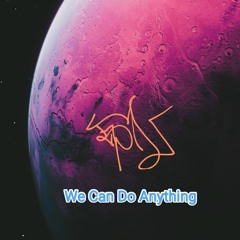 Epil - We Can Do Anything