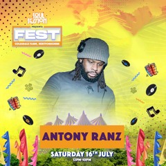 Antony Ranz LIVE SET @Soul Session Presents FEST Sat 16th Jul 22