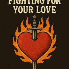 Fighting_for_your_love