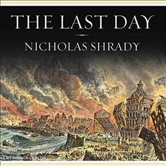 VIEW EBOOK EPUB KINDLE PDF The Last Day: Wrath, Ruin, and Reason in the Great Lisbon Earthquake of 1