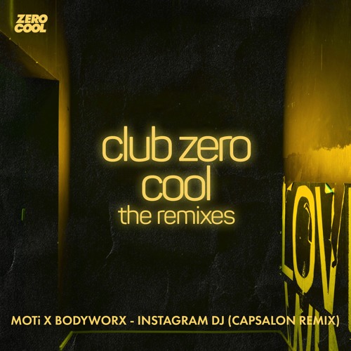 Stream MOTi x BODYWORX - Instagram DJ (Capsalon Remix)(Radio Edit) by ZERO  COOL | Listen online for free on SoundCloud