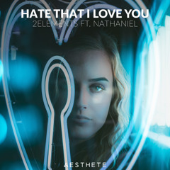 Hate That I Love You (feat. Nathaniel)