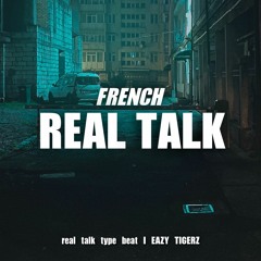 FRENCH REAL TALK I real talk type beat I EAZY TIGERZ