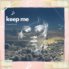 keep me (extended)