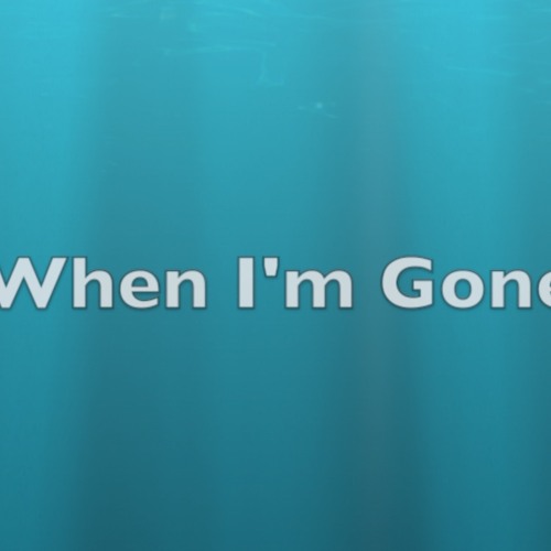 When I'm Gone