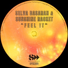 Selva Basaran & Sunshine Racket - Feel It (Original Mix)