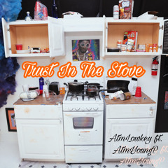Trust In The Stove