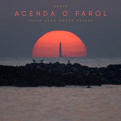 Duske - Acenda o Farol (LUVIX Afro House Retake]