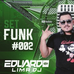 SET FUNK 2K22 AS MELHORES #002 - DJ EDUARDO LIMA