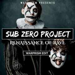 Sub Zero Project - Renaissance Of Rave (Warprism edit)