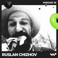 WERK podcast #33 / Ruslan Chizhov