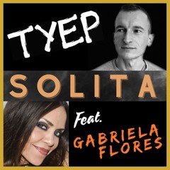 Tyep feat. Gabriela Flores - Solita