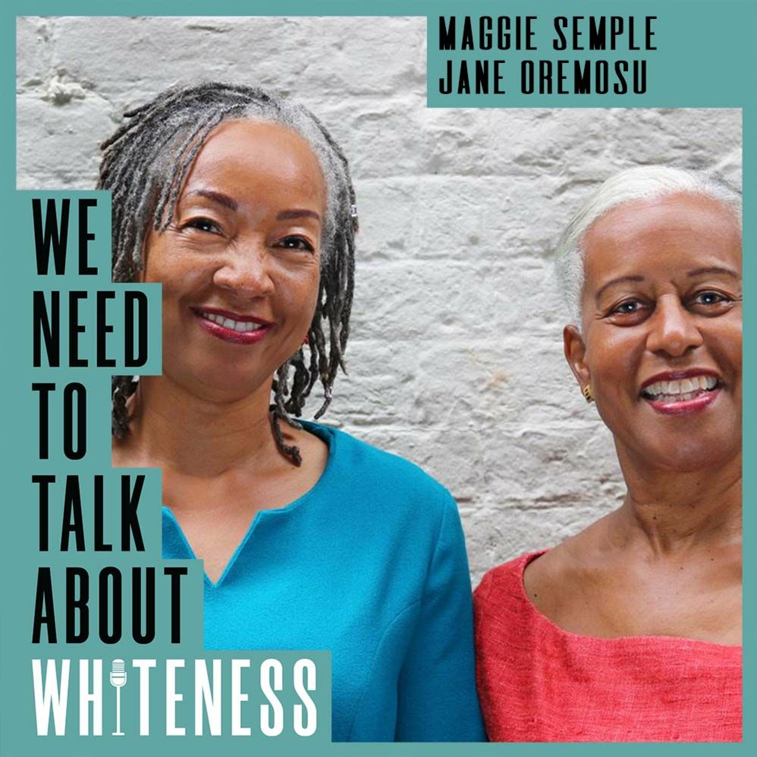 We Need To Talk About Whiteness - with Maggie Semple & Jane Oremosu