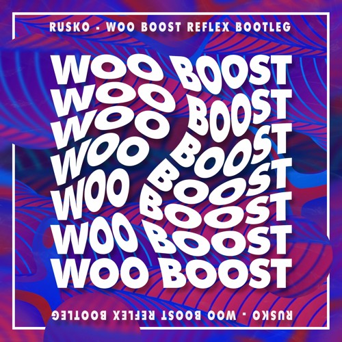 RUSKO - WOO BOOST (RE:FLEX BOOTLEG)