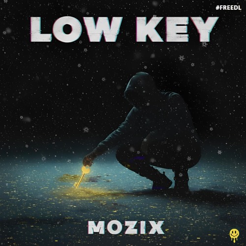 MOZIX - Low Key (Extended Mix) #FREEDL