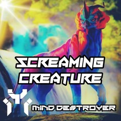 Mind Destroyer - Screaming Creature