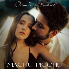 Machu Picchu Camilo & Evaluna Montaner Ay, dime qué viste cuando me viste,
