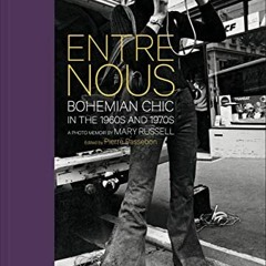 DOWNLOAD EBOOK 📜 Entre Nous: Bohemian Chic in the 1960s and 1970s: A Photo Memoir by