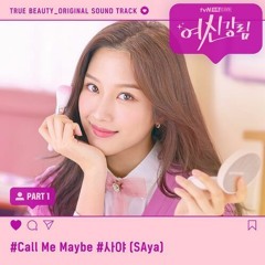 사야 (SAya) - Call Me Maybe [여신강림(True Beauty) OST Part 1 (COVER BY SINTA)