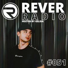 Rever Radio 051 | Hosted By Gelida