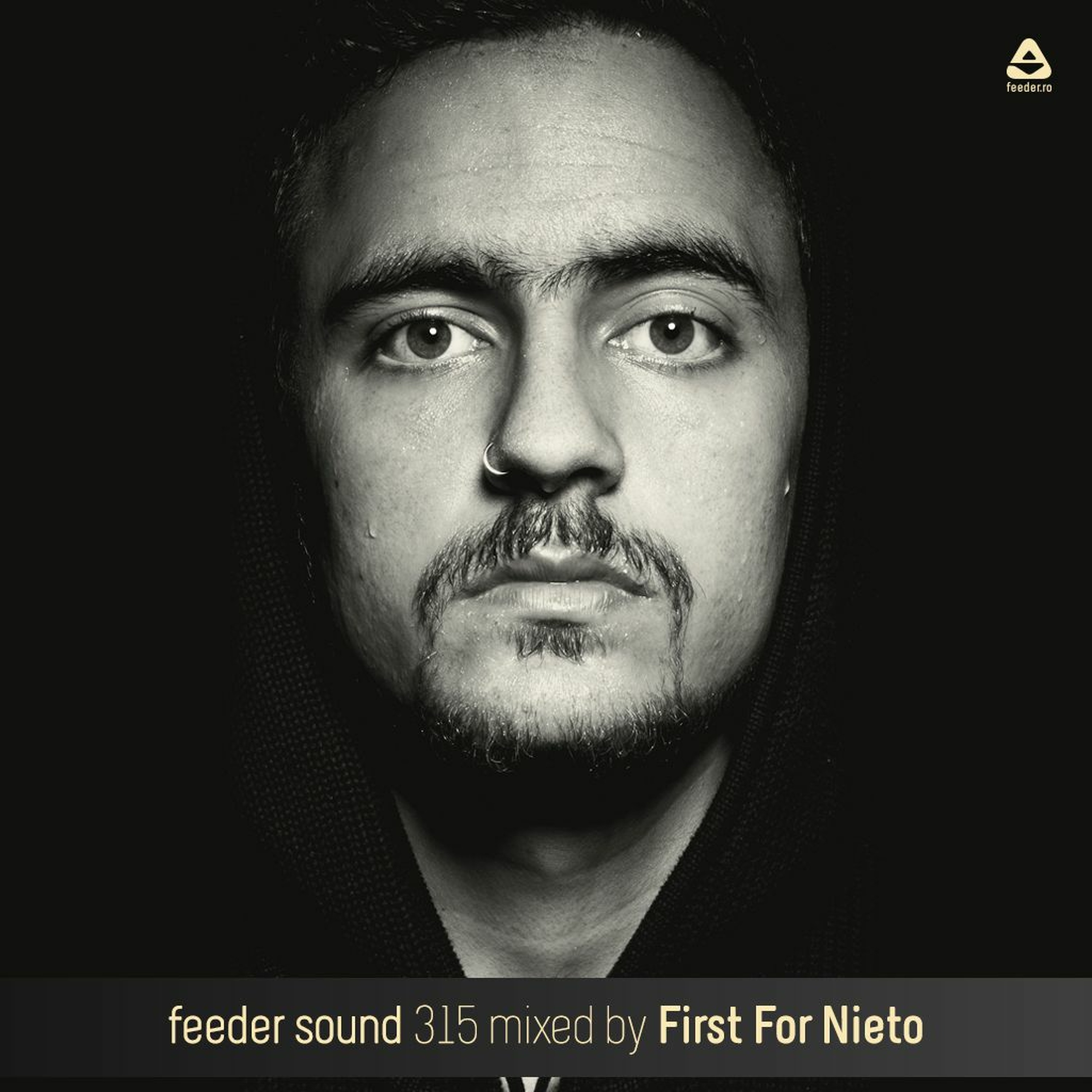 feeder sound 315 mixed by First For Nieto (Own Productions) episode artwork