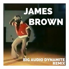 Big Audio Dynamite James Brown Remix