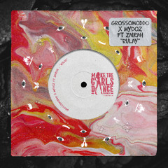 GROSSOMODDO x Mydoz Ft Zairah - Rulay [Make The Girls Dance Records]