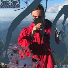 GASOLINE GUEST MIX: KTRKTA 26/10/2022