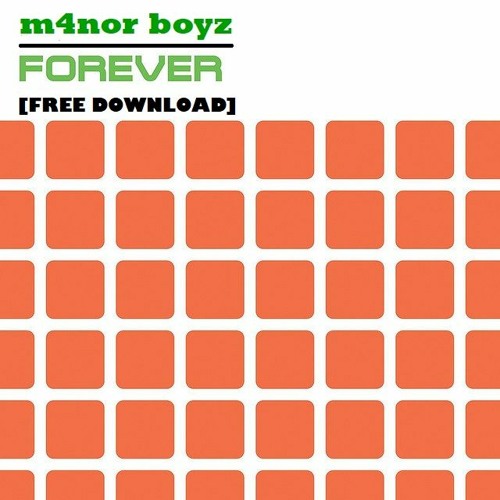 M4nor Boyz - Forever  [FREE DL]