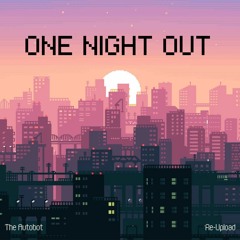 One Night Out (re-upload)
