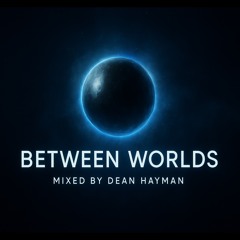 dean hayman progressive trance mix december 2025 between worlds episode 001