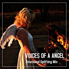 VOICES OF A ANGEL - Emotional Uplifting Mix