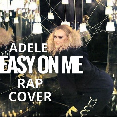 Adele - Easy on me (Rap Cover)