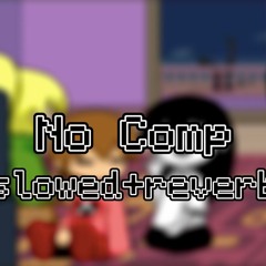 No Comp - ILYSANITA (slowed+reverb)