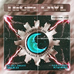 Night Owl Radio 292 ft. JADED and KSHMR