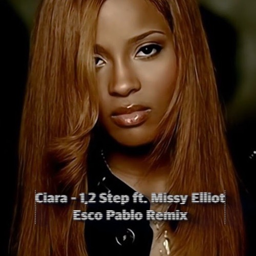 Stream Ciara - 1, 2 Step Ft. Missy Elliott (Esco Pablo Remix) FREE DOWNLOAD  by Esco Pablo | Listen online for free on SoundCloud