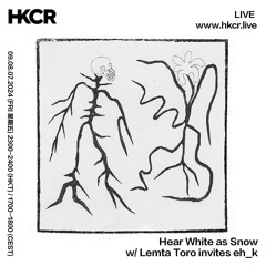 Heart White as Snow w/ Lemta Toro invites eh_k - 09/08/2024