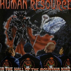 Human Resource - In The Hall Of The Mountain King